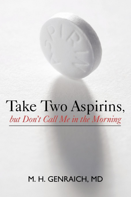 Take Two Aspirins, But Don’t Call Me in the Morning