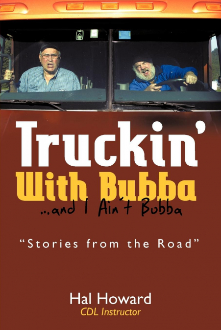 Truckin’ with Bubba ... and I Ain’t Bubba