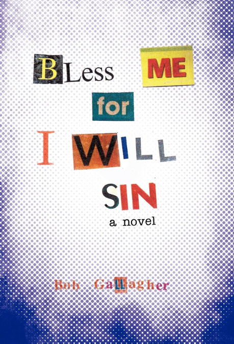 Bless Me, for I Will Sin
