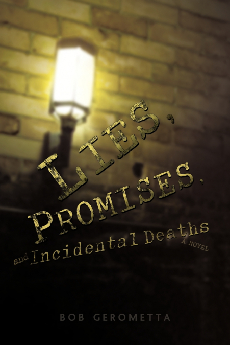 Lies, Promises, and Incidental Deaths