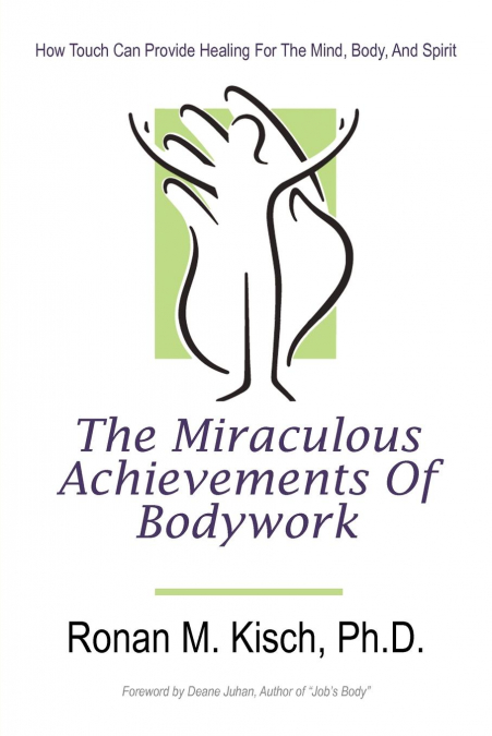 The Miraculous Achievements of Bodywork