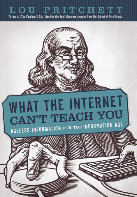 What the Internet Can’t Teach You