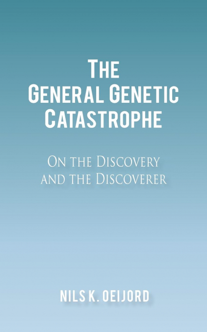 The General Genetic Catastrophe
