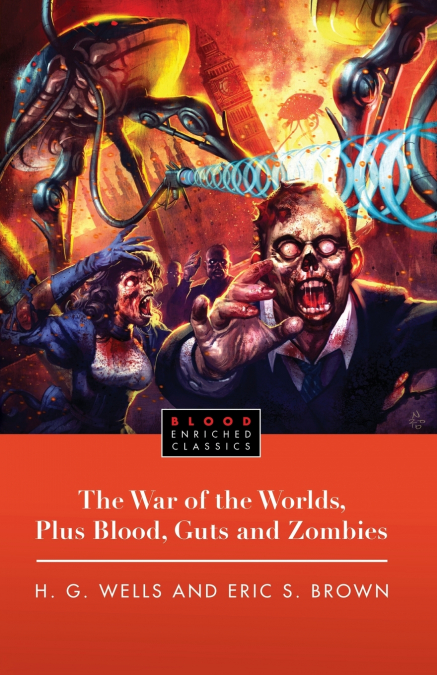 War of the Worlds, Plus Blood, Guts and Zombies