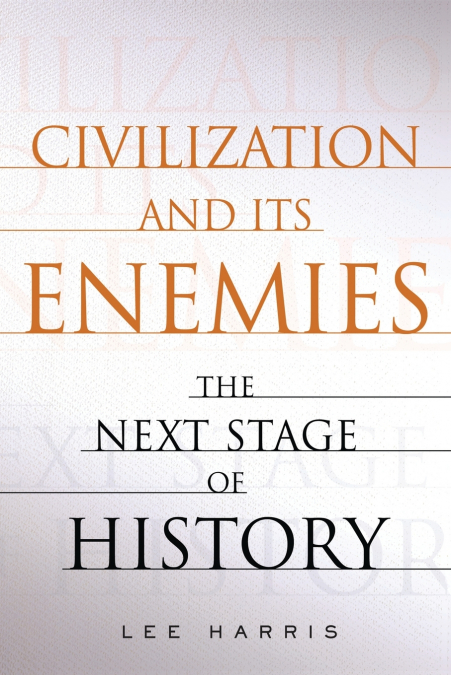 CIVILIZATION AND ITS ENEMIES