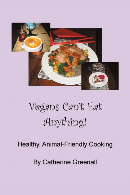 Vegans Can’t Eat Anything!