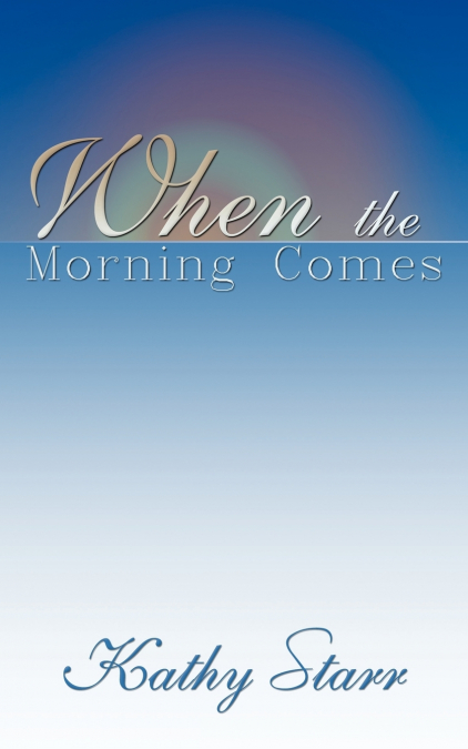 When the Morning Comes