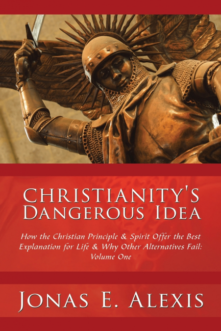 Christianity’s Dangerous Idea