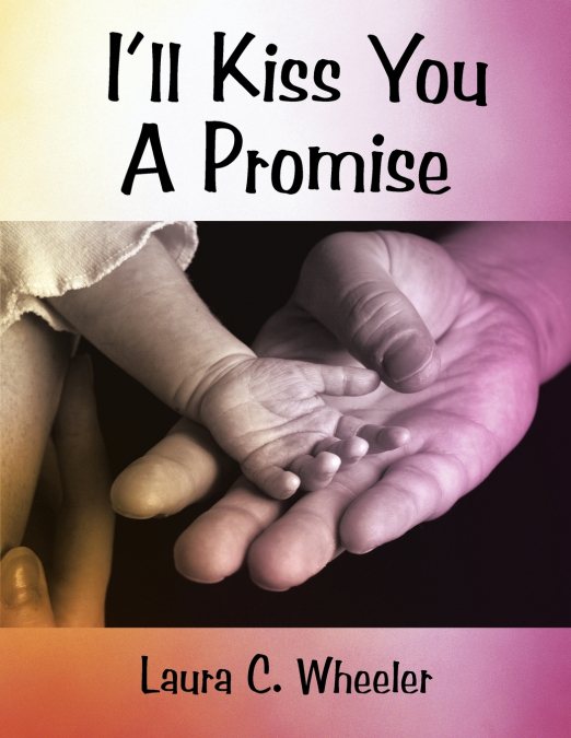 I’ll Kiss You A Promise