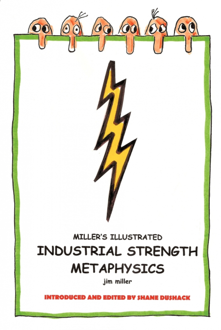 Miller’s Illustrated, Industrial-Strength Metaphysics