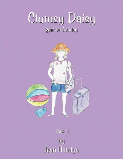 Clumsy Daisy Goes on Holiday