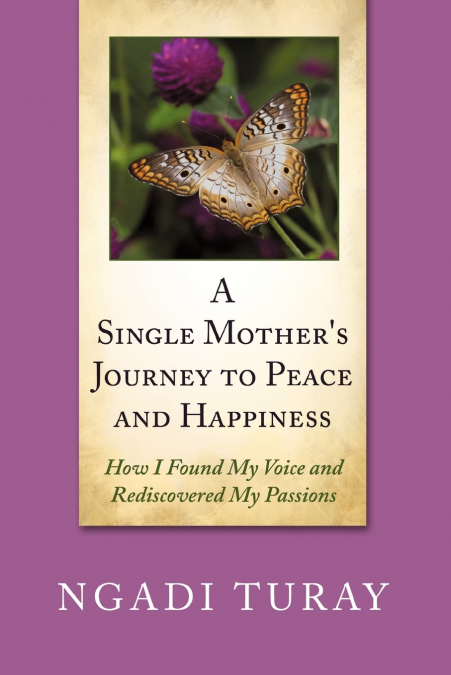 A Single Mother’s Journey to Peace and Happiness