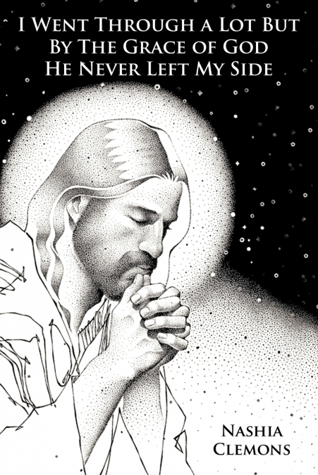 I Went Through a Lot But By The Grace of God He Never Left My Side