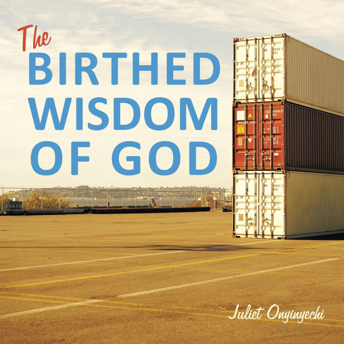 The Birthed Wisdom of God