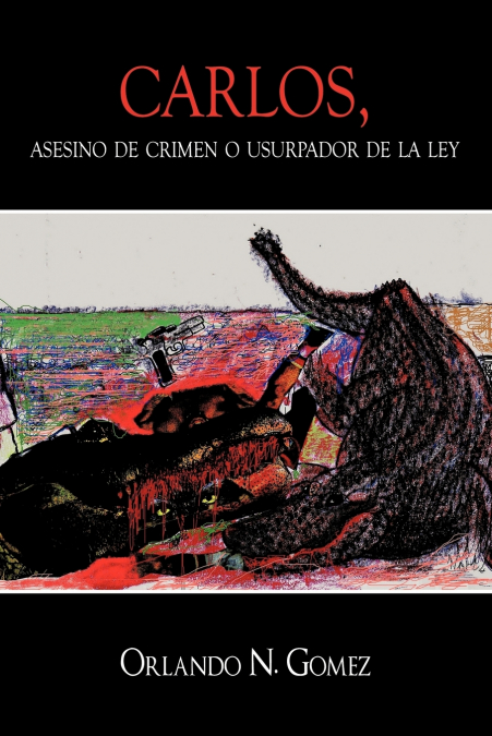 Carlos, Asesino de Crimen O Usurpador de La Ley
