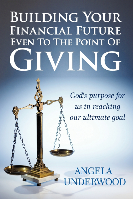 Building Your Financial Future Even To The Point Of Giving