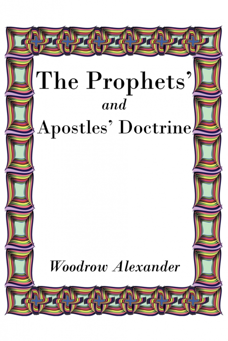 The Prophets’ and Apostles’ Doctrine