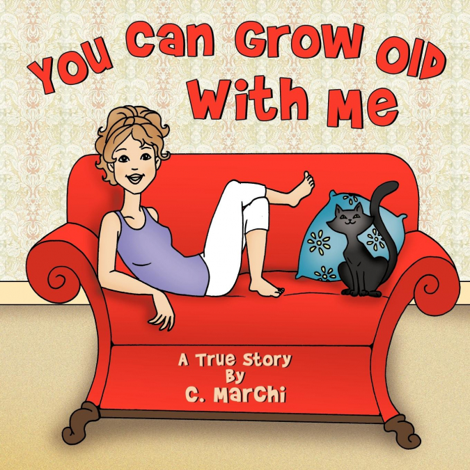 You Can Grow Old With Me