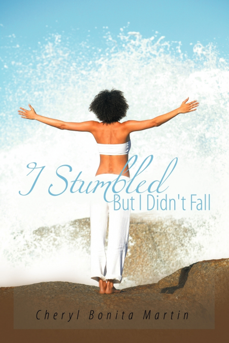 I Stumbled But I Didn’t Fall