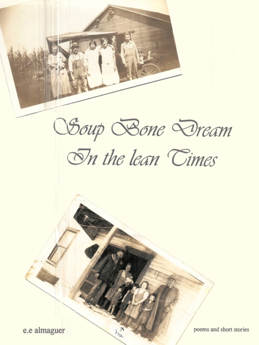 Soup Bone Dreams in the Lean Times