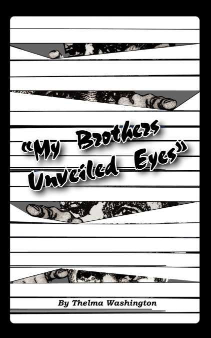 My Brother’s Unveiled Eyes