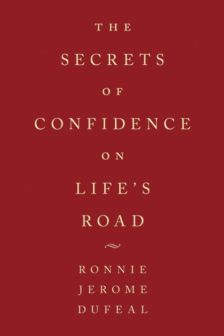 The Secrets of Confidence on Life’s Road