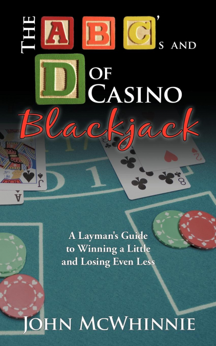 The A B C’s and D of Casino Blackjack