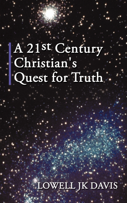 A 21st Century Christian’s Quest for Truth