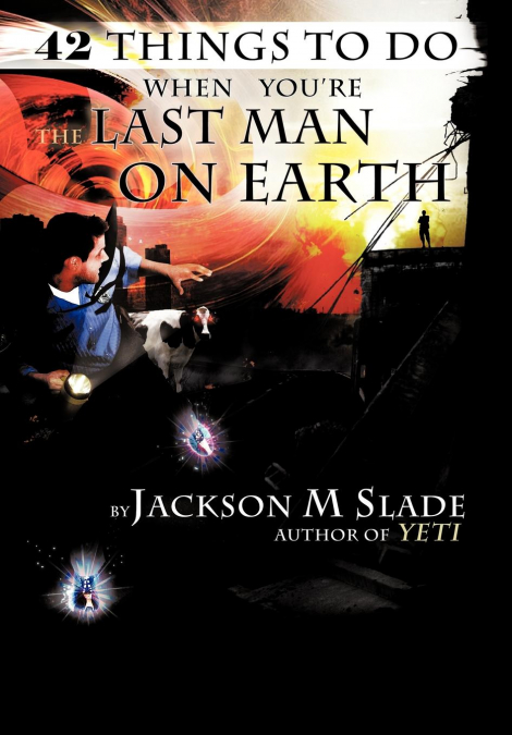 42 Things to do When You’re the Last Man on Earth