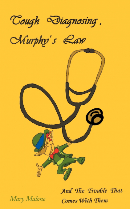 Tough Diagnosing, Murphy’s Law, and the Trouble That Comes with Them