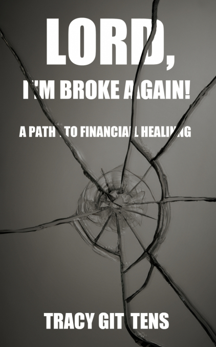 Lord, I’m Broke Again!