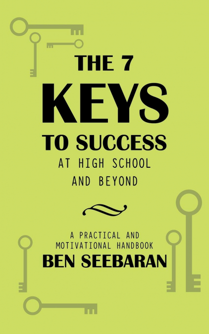 The 7 Keys to Success at High School and Beyond