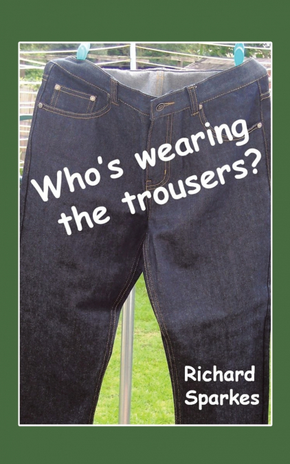 Who’s Wearing the Trousers?