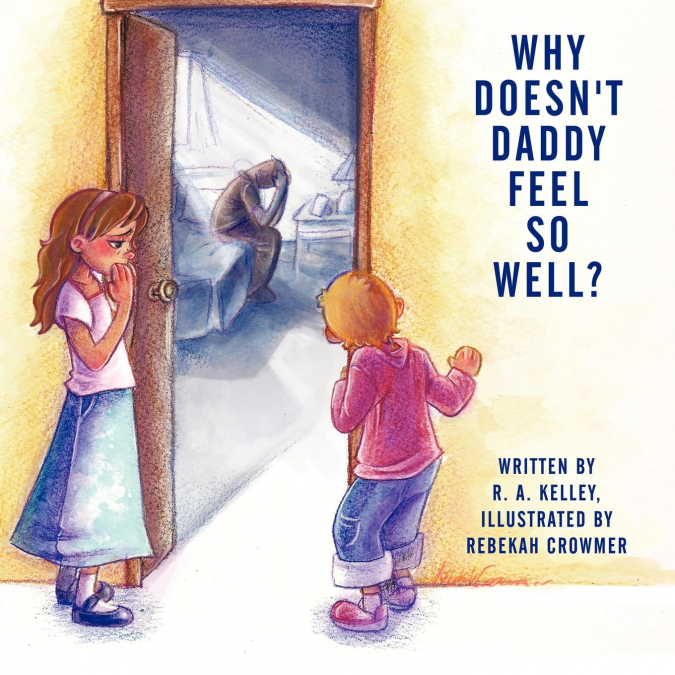 Why Doesn’t Daddy Feel So Well?