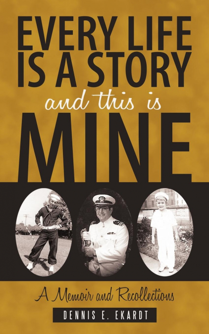 Every Life Is a Story and This Is Mine