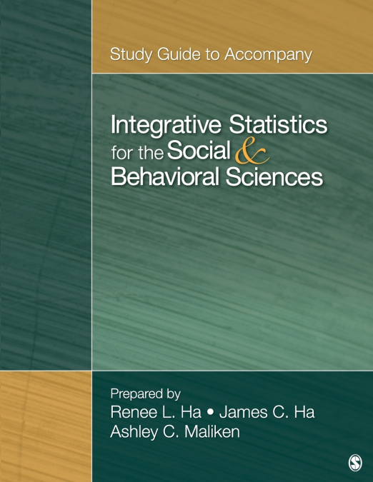 Study Guide to Accompany Integrative Statistics for the Social and Behavioral Sciences