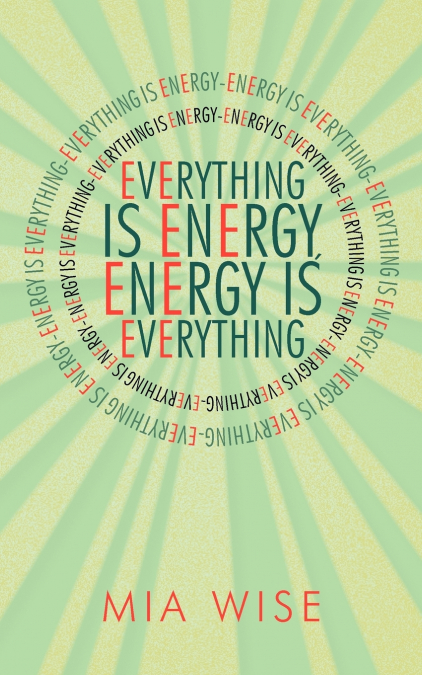 Everything Is Energy