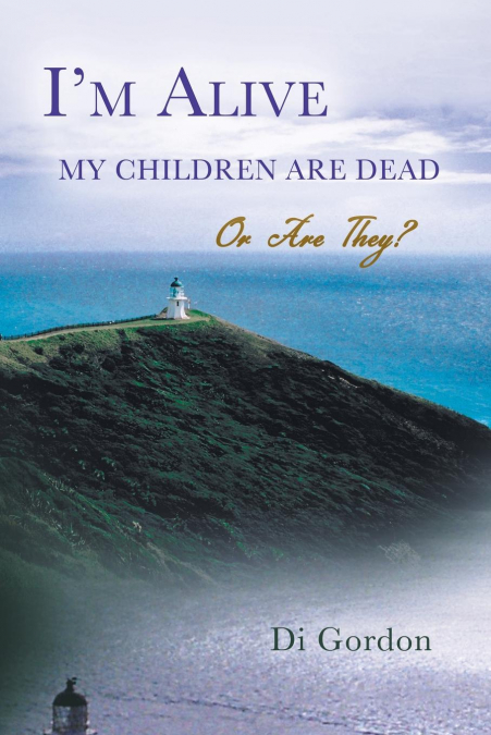 I’m Alive My Children Are Dead-Or Are They?