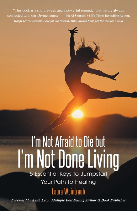I’m Not Afraid to Die but I’m Not Done Living