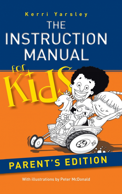 The Instruction Manual for Kids - Parent’s Edition