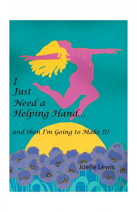 I Just Need a Helping Hand … and then I’m Going to Make It!