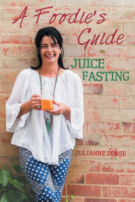 A Foodie’s Guide to Juice Fasting