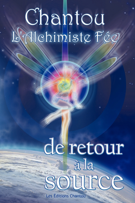 Chantou L’Alchimiste Fee de Retour a la Source