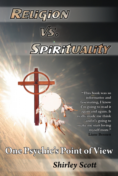 Religion Vs Spirituality - One Psychics Point of View