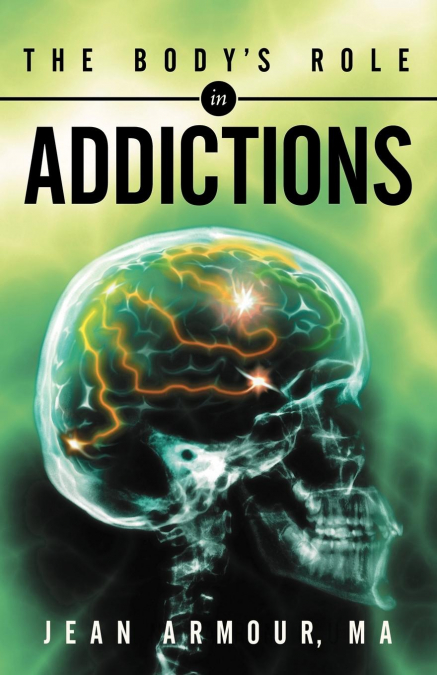 The Body’s Role in Addictions