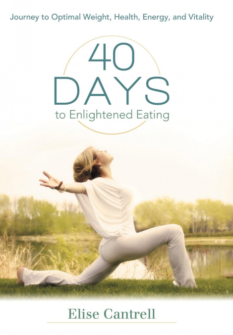 40 Days to Enlightened Eating