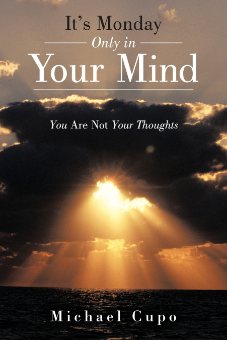It’s Monday Only in Your Mind