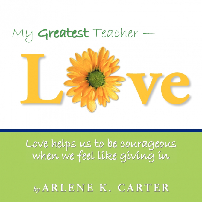 My Greatest Teacher - LOVE