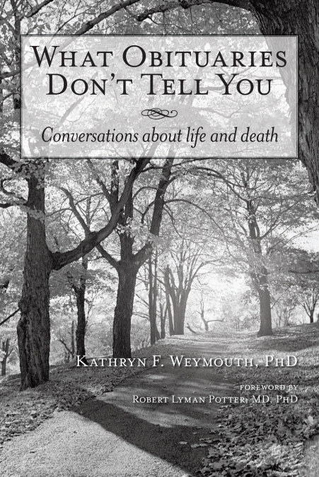 What Obituaries Don’t Tell You