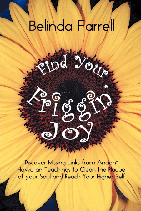 Find Your Friggin’ Joy